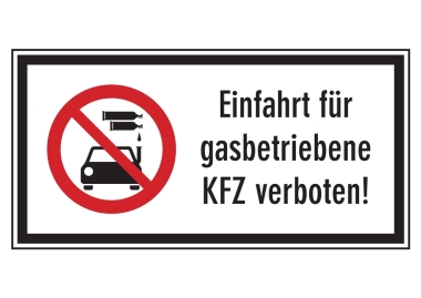 Einfahrt für gasbetriebene KFZ verboten!
