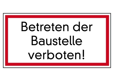 Betreten der Baustelle verboten!