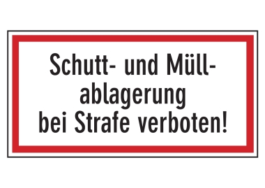 Schutt- und Müllablagerung bei Strafe verboten!