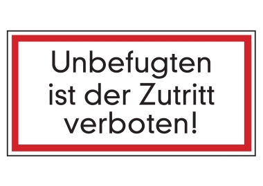 Unbefugten ist der Zutritt verboten