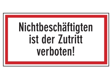 Nichtbeschäftigten ist der Zutritt verboten!