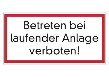 Betreten bei laufender Anlage verboten!