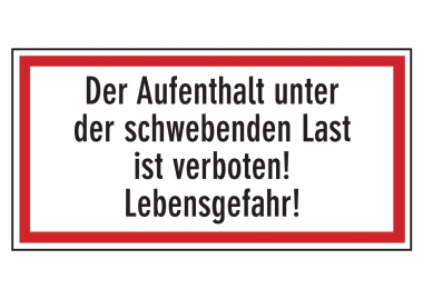 Der Aufenthalt unter der schwebenden Last ist verboten! Lebensgefahr!