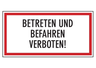 Betreten und Befahren verboten!
