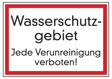 Wasserschutzgebiet Jede Verunreinigung verboten!