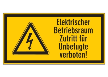 Elektrischer Betriebsraum Zutritt für Unbefugte verboten!