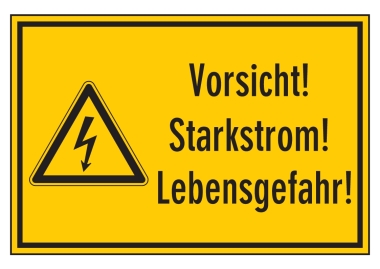 Vorsicht! Starkstrom! Lebensgefahr!
