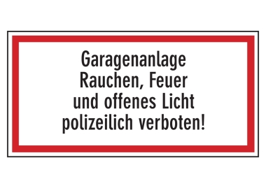 Garagenanlage Rauchen, Feuer u. offenes Licht polizeilich verboten!