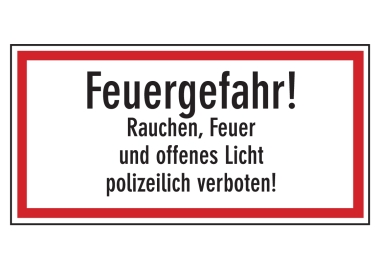 Feuergefahr! Rauchen, Feuer u. offenes Licht polizeilich verboten!