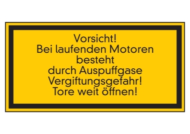 Vorsicht! Bei laufenden Motoren besteht durch Auspuffgase ...