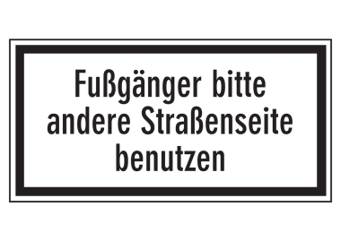 Fußgänger bitte andere Straßenseite benutzen