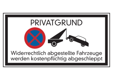 PRIVATGRUND Widerr. abgestellte Fahrzeuge werden kostenpflichtig abgeschleppt