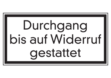 Durchgang bis auf Widerruf gestattet