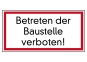 Betreten der Baustelle verboten!