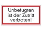 Unbefugten ist der Zutritt verboten