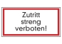 Zutritt streng verboten!