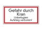 Gefahr durch Kran Unbefugten Aufstieg verboten!
