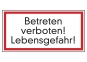 Betreten verboten! Lebensgefahr!