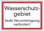 Wasserschutzgebiet Jede Verunreinigung verboten!