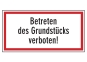 Betreten des Grundstücks verboten!