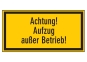 Achtung! Aufzug außer Betrieb!