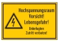Hochspannungsraum Vorsicht Lebensgefahr! Unbefugten Zutritt verboten!