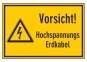 Vorsicht! Hochspannungs Erdkabel