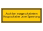 Auch bei ausgeschaltetem Hauptschalter unter Spannung