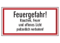 Feuergefahr! Rauchen, Feuer u. offenes Licht polizeilich verboten!