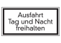 Ausfahrt Tag und Nacht freihalten