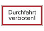 Durchfahrt verboten!