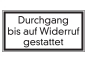 Durchgang bis auf Widerruf gestattet
