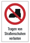 Tragen von Straßenschuhen verboten
