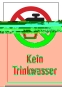 Kein Trinkwasser!
