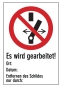 Es wird gearbeitet! Ort:  Datum:   Entfernen des Schildes nur durch: